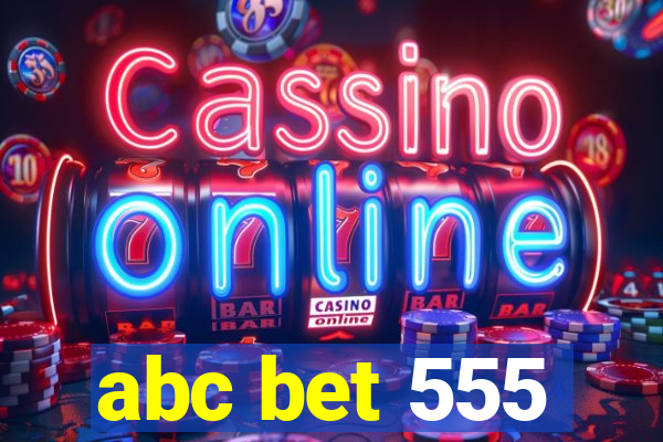 abc bet 555